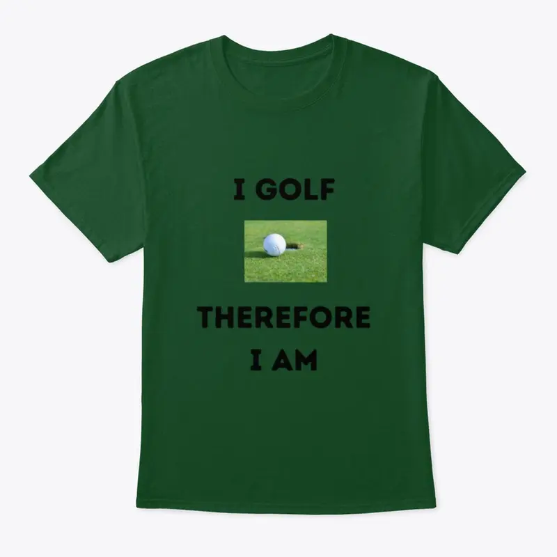 i GOLF THEREFORE I AM